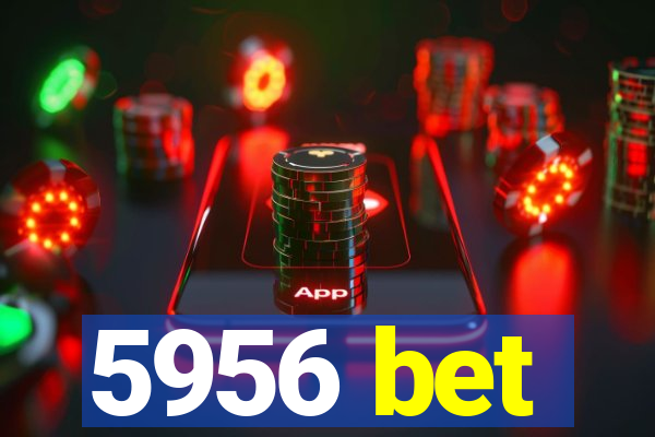 5956 bet